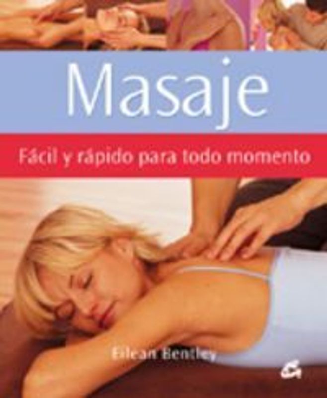 Masaje : fácil y rápido para todo momento