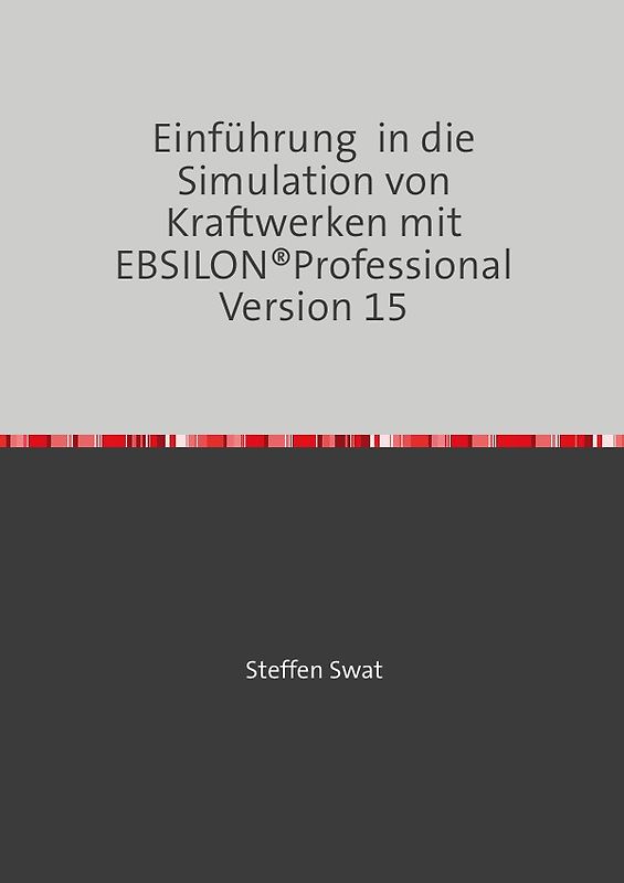 Einführung in die Simulation von Kraftwerken mit EBSILON®Professional Version 15