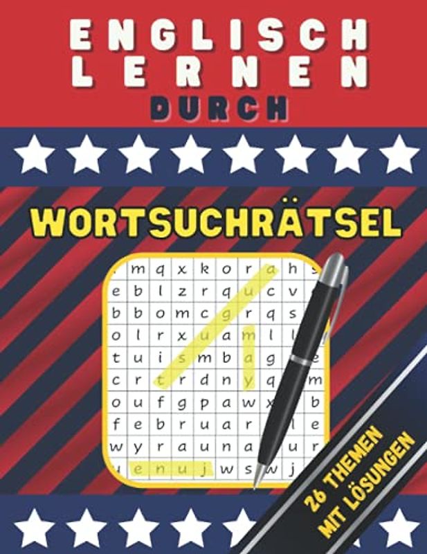 Englisch lernen durch Wortsuchrätsel: Englisch Vokabeln lernen durch Puzzlespiel, Kreuzworträtsel, Wortsuche, Wortsuchrätsel, Buch für Erwachsene und ... deckt das wichtigste Thema jeder Sprache ab