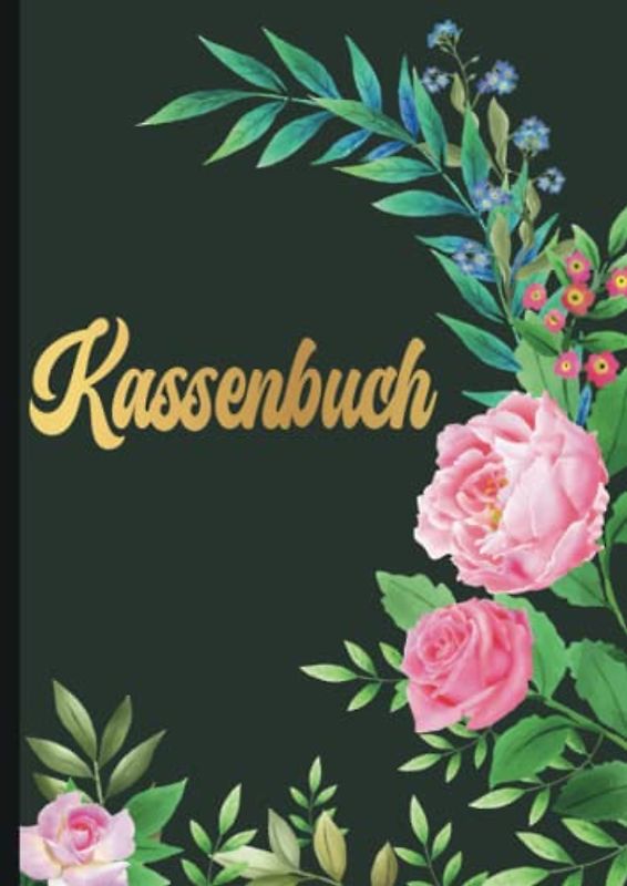 Kassenbuch: Um Ihre Finanzen im Auge zu behalten. Geeignet für kleinunternehmer, Selbstständige, Vereine und als Haushaltsbuch. DIN A4.