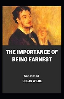 The Importance of Being Earnest Annotated