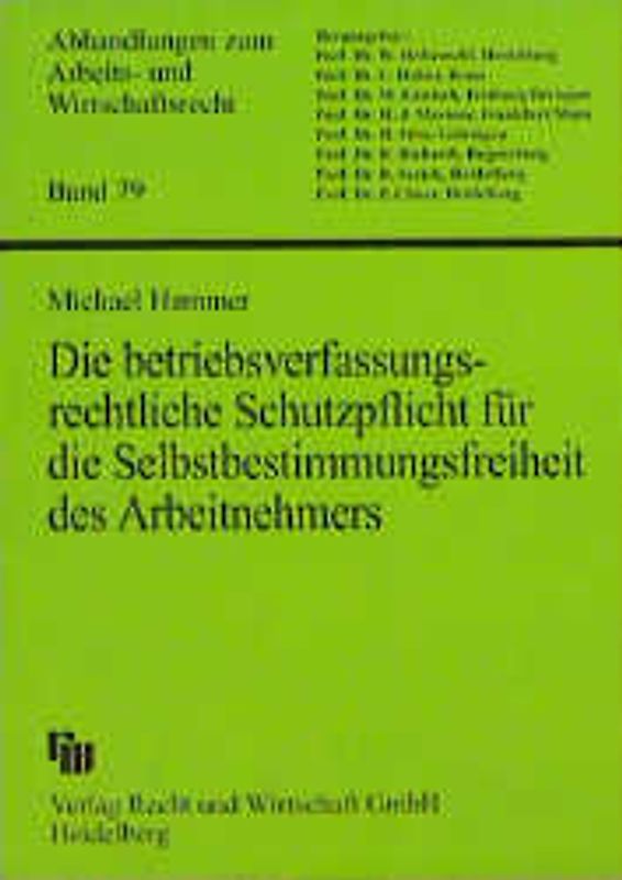 Die betriebsverfassungsrechtliche Schutzpflicht für die Selbstbestimmungsfreiheit des Arbeitnehmers