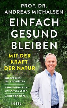 Einfach gesund bleiben mit der Kraft der Natur