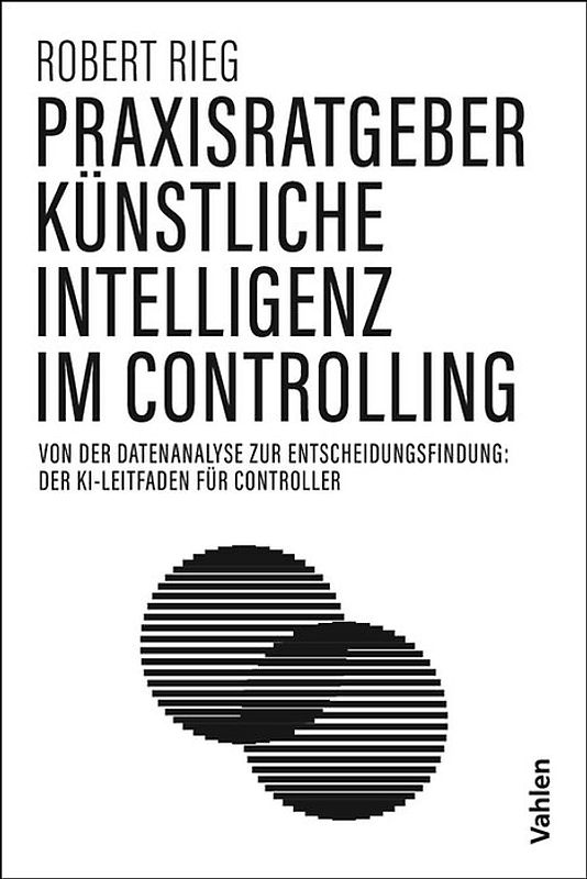 Praxisratgeber Künstliche Intelligenz im Controlling
