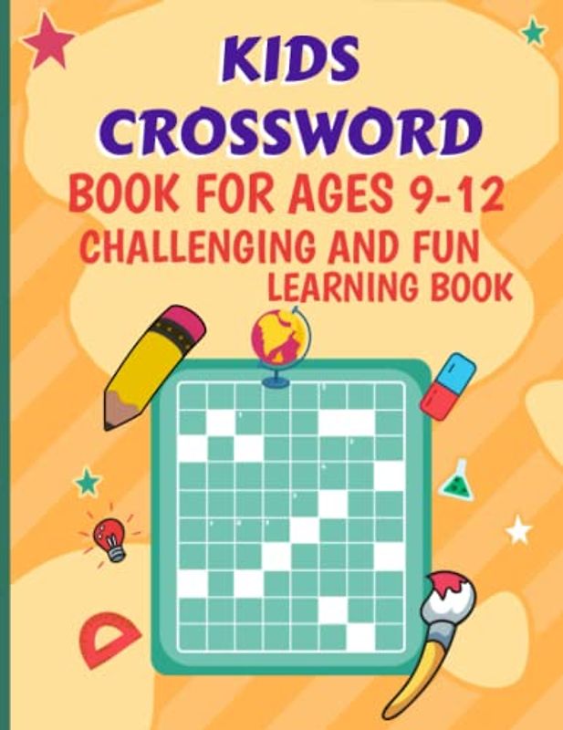 Kids Crossword Book For Ages 9-12 Challenging And Fun Learning Book: This Book Will Help You To Kids Crossword Book For Challenging & Fun Learning Book, Easy Word Learning Activities For Kids