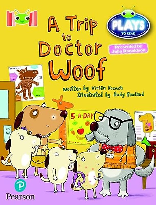 Bug Club Reading Corner: Age 4-7: Julia Donaldson Plays: A Trip to Doctor Woof