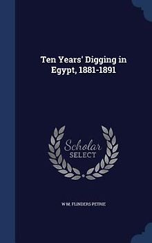 Ten Years' Digging in Egypt, 1881-1891