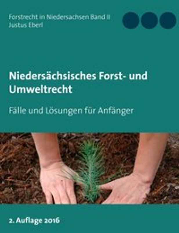 Niedersächsisches Forst- und Umweltrecht. Fälle und Lösungen für Anfänger
