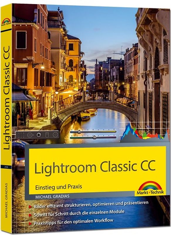 Lightroom Classic CC - Einstieg und Praxis - Praxistipps für den optimalen Workflow