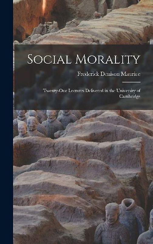 Social Morality: Twenty-One Lectures Delivered in the University of Cambridge