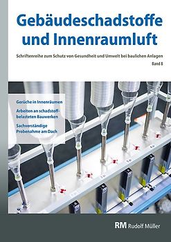 Gebäudeschadstoffe und Innenraumluft, Band 8: Gerüche in Innenräumen, Arbeiten an schadstoffbelasteten Bauwerken, Sachverständige Probenahme am Dach