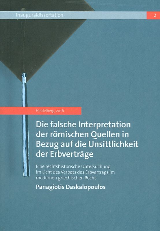 Die falsche Interpretation der römischen Quellen in Bezug auf die Unsittlichkeit der Erbverträge