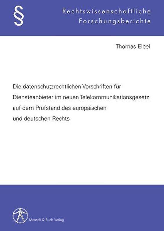 Die datenschutzrechtlichen Vorschriften für Diensteanbieter im neuen Telekommunikationsgesetz auf dem Prüfstand des europäischen und deutschen Rechts