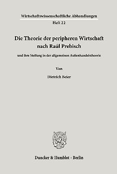 Die Theorie der peripheren Wirtschaft nach Raúl Prebisch
