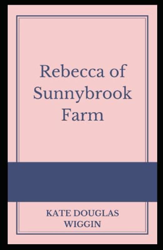 Rebecca of Sunnybrook Farm Illustrated
