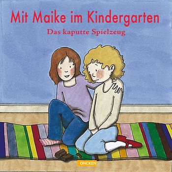 Mit Maike im Kindergarten. Das kaputte Spielzeug