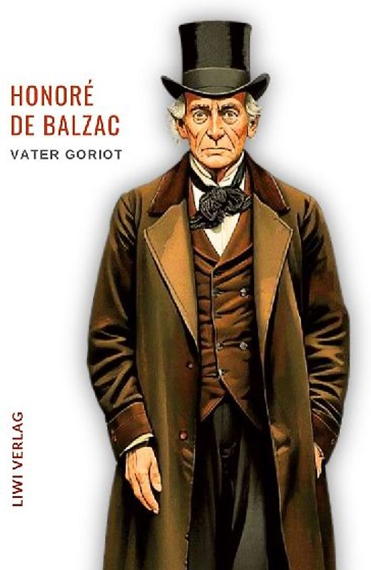 Honoré de Balzac: Vater Goriot. Ungekürzte Ausgabe