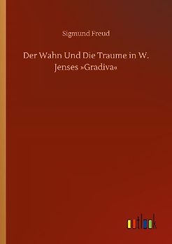 Der Wahn Und Die Traume in W. Jenses 'Gradiva'