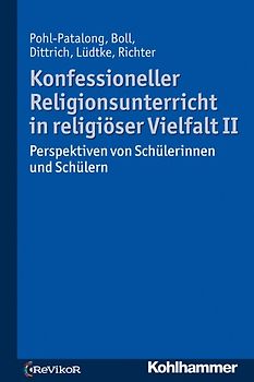 Konfessioneller Religionsunterricht in religiöser Vielfalt II