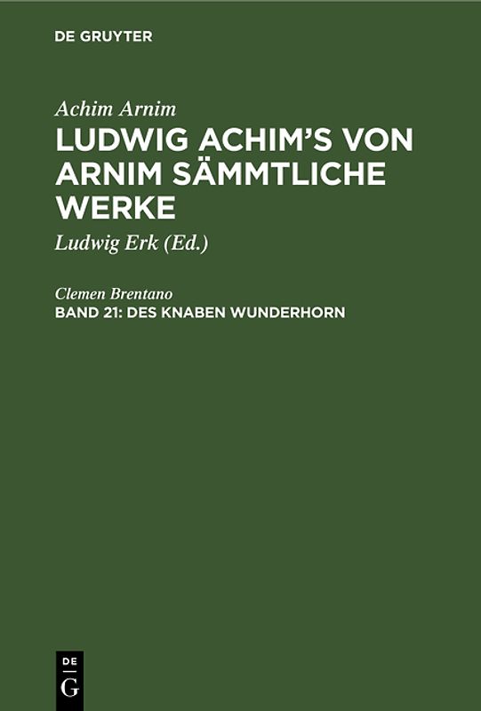 Achim Arnim: Ludwig Achim's von Arnim sämmtliche Werke / Des Knaben Wunderhorn