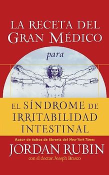 La Receta del Gran Medico Para El Sindrome de Irritabilidad Intestinal