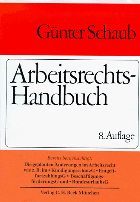 Arbeitsrechts-Handbuch. Systematische Darstellung und Nachschlagewerk für die Praxis