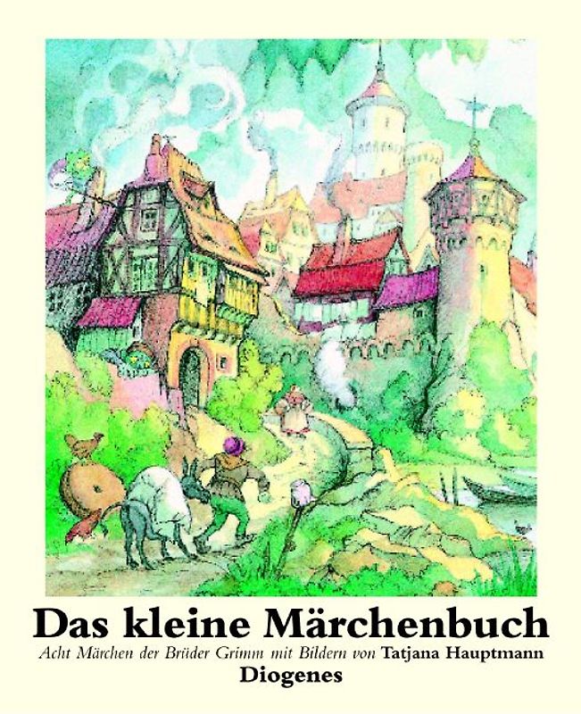 Das kleine Märchenbuch. Acht Märchen der Brüder Grimm