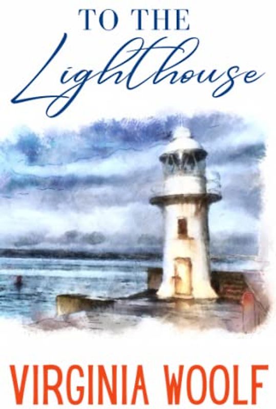 To the Lighthouse: 20th Century Contemporary English Fiction Classic – 1927 Original Edition (Annotated)