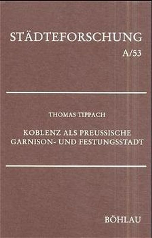 Koblenz als preussische Garnison- und Festungsstadt