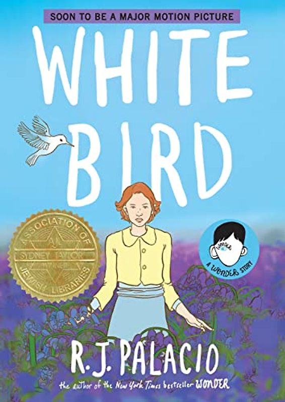 White Bird: A Wonder Story (A Graphic Novel): Ausgezeichnet: Maryland Black-Eyed Susan Award, 2020, Ausgezeichnet: Sydney Taylor Book Award, Association of Jewish Libraries, 2020