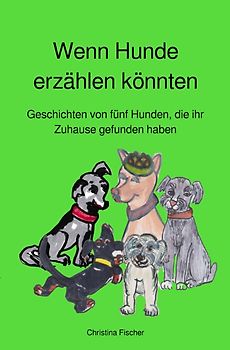 Wenn Hunde erzählen könnten