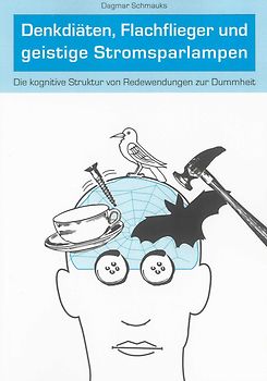 Denkdiäten, Flachflieger und geistige Stromsparlampen