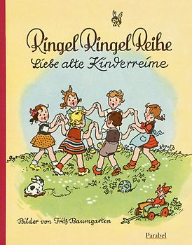 Ringel Ringel Reihe. Liebe alte Kinderreime. Vierfarbiges Pappbilderbuch
