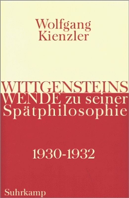 Wittgensteins Wende zu seiner Spätphilosophie 1930 bis 1932