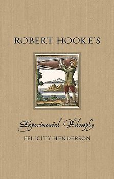 Robert Hooke's Experimental Philosophy