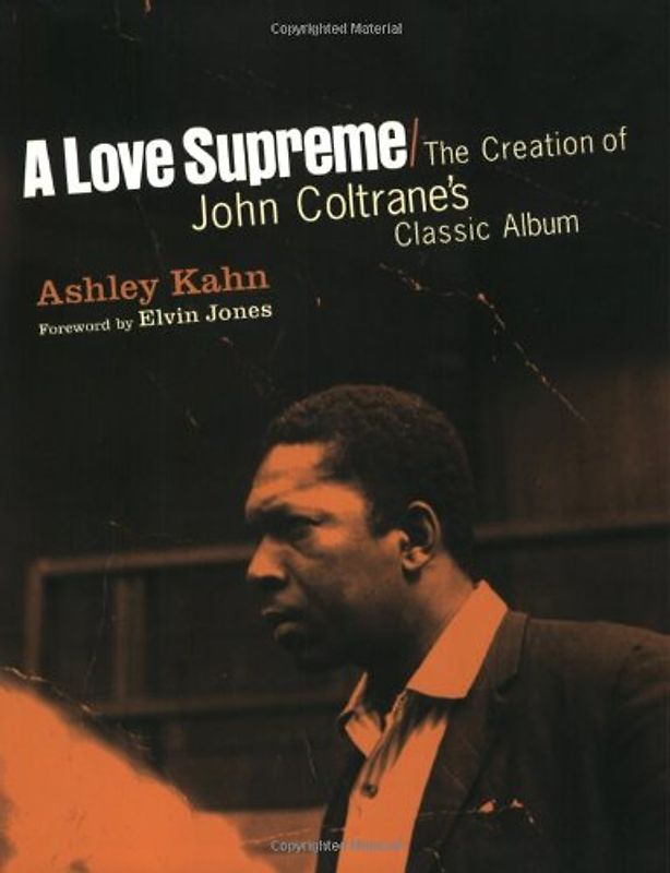 Love Supreme: The Creation of John Coltrane's Classic Album