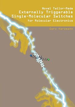 Novel Tailor-Made Externally Triggerable Single- Molecular Switches for Molecular Electronics