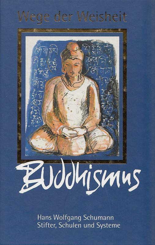 Wege der Weisheit: Buddhismus - Hans Wolfgang Schumann [Gebundene Ausgabe, Weltbild]