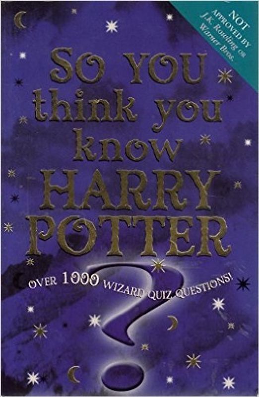 So You Think You Know Harry Potter