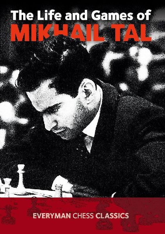 Life & Games of Mikhail Tal (Chess Games Collection) - Tal, Mikhail