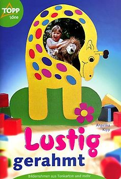 Lustig gerahmt. Bilderrahmen aus Tonkarton und mehr