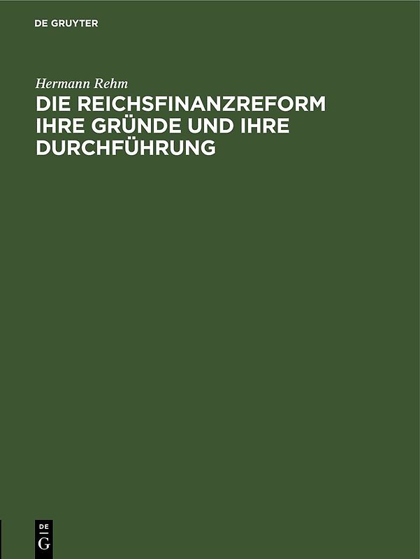 Die Reichsfinanzreform ihre Gründe und ihre Durchführung