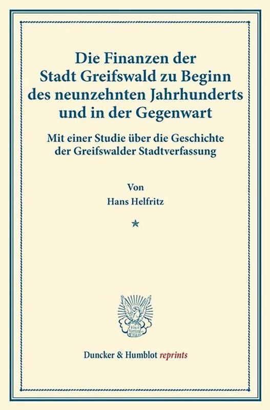 Die Finanzen der Stadt Greifswald zu Beginn des neunzehnten Jahrhunderts und in der Gegenwart.