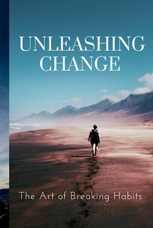 Unleashing Change: The Art of Breaking Habits