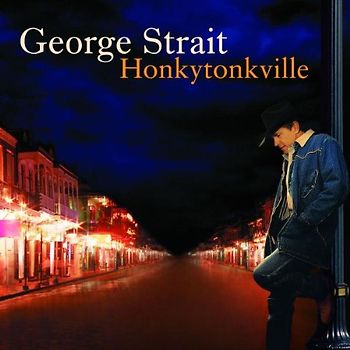George Strait - Honkytonkville