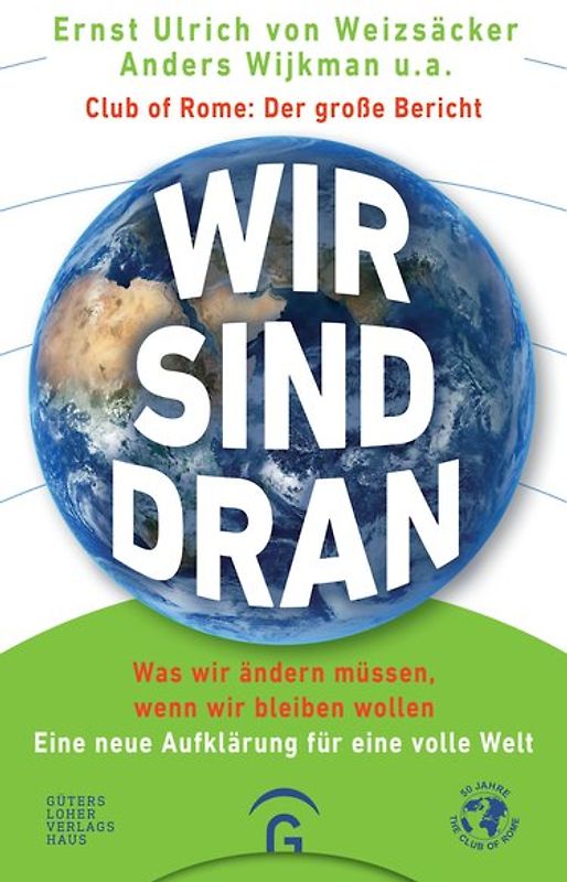 Wir sind dran. Club of Rome: Der große Bericht
