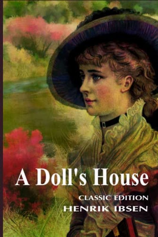 A Doll's House: Illustrated and Annotated