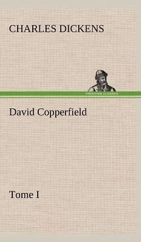 David Copperfield - Tome I