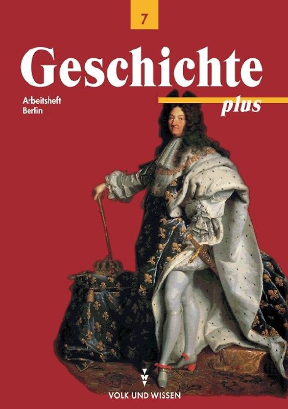 Geschichte plus. Berlin - Bisherige Ausgabe / 7. Schuljahr - Arbeitsheft