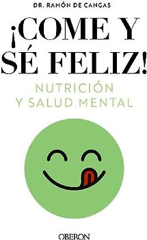 Come y sé feliz. Nutrición y salud mental